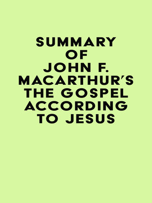 cover image of Summary of John F. MacArthur's the Gospel According to Jesus